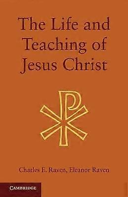 The Life and Teaching of Jesus Christ