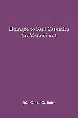 Homage to Saul Casemiro (in Memoriam)