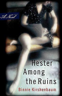 Hester Among the Ruins - A Novel