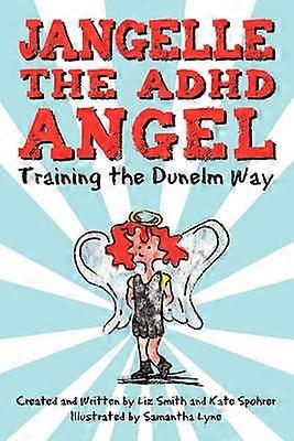 Jangelle the ADHD Angel  Training the Dunelm Way