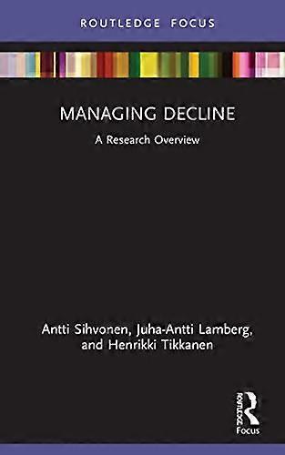 Managing Decline A Research Overview