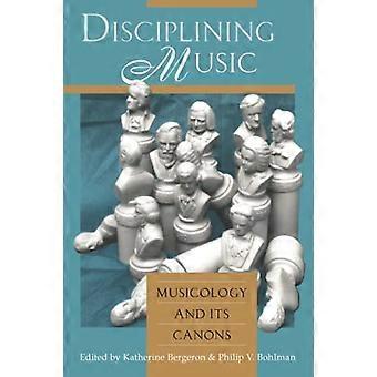 Disciplinerende muziek: Musicologie en haar Canons
