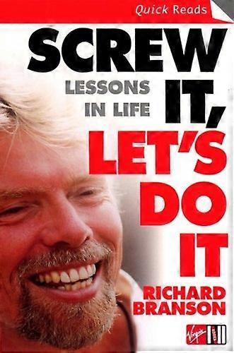 Screw It, Let's Do It: Lessons in Life (Quick Reads)