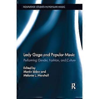 Lady Gaga e la musica popolare: genere, moda e cultura (Routledge Studies in Popular Music)