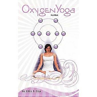 Yoga à l’oxygène : Manuel