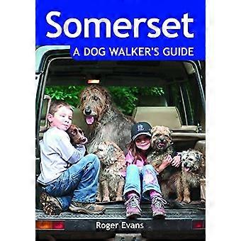 Le Somerset Guide d’un promeneur de chien [illustré]