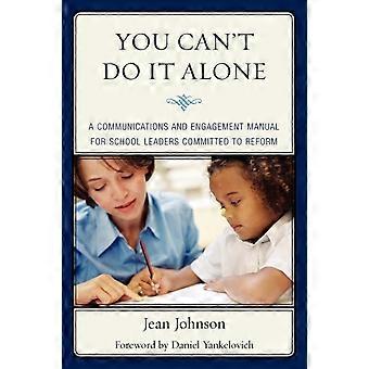 Você Não Consegue Fazer Isso Sozinho: Um Manual de Comunicação e Engajamento para Líderes Escolares - Jean Johnson