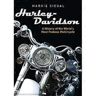 Harley Davidson A History of the Worlds Most Famous Motorcycle