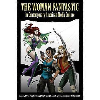 The Woman Fantastic in Contemporary American Media Culture