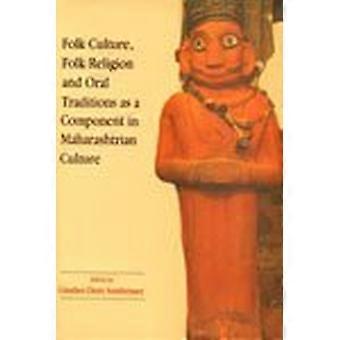 Folk culture folk religion and oral traditions as a component in Maharashtrian culture