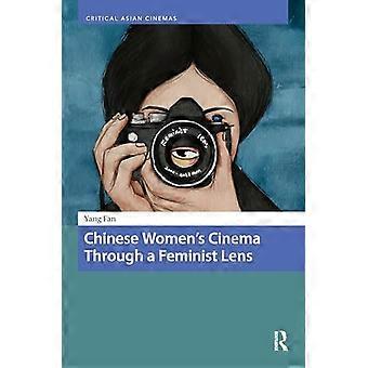 Chinese Womens Cinema Through a Feminist Lens