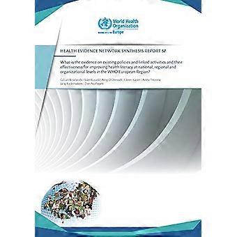 Welche Belege gibt es für die Wirksamkeit bestehender Strategien und damit verbundener Aktivitäten zur Verbesserung der Gesundheitskompetenz auf nationaler, regionaler und organisatorischer Ebene?