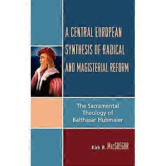 Síntese centro-europeia da reforma radical e magisterial: o sacramental - Kirk R. MacGregor - Brochura - Livro em inglês - História