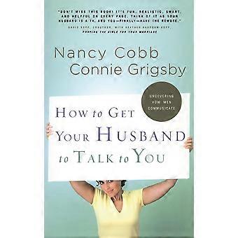 How To Get Your Husband To Talk To You - Connie Grigsby - Paperback - en Book