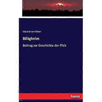Billigheimbeitrag Zur Geschichte Der Pfalz - Eduard von Moor - Paperback - English Book - History
