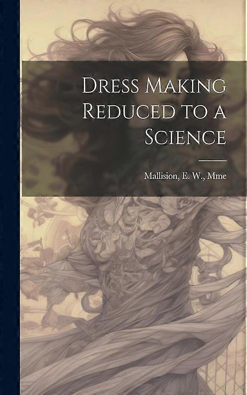Dress Making Reduced To A Science