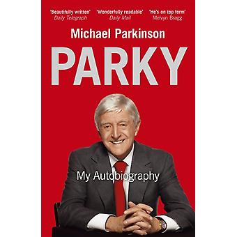 Parky My Autobiography - Michael Parkinson - Paperback - English Book - Television