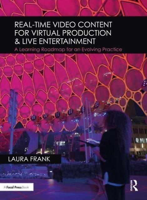 Realtime Video Content For Virtual Production Amp Live Entertainment by Laura Frank Paperback