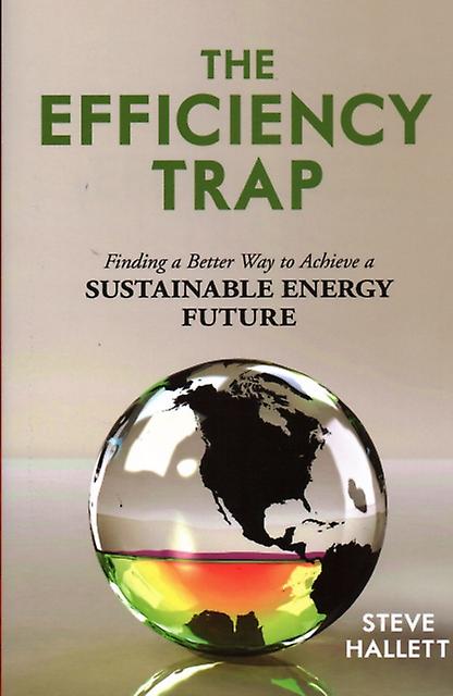 The Efficiency Trap by Steve Hallett Paperback Book