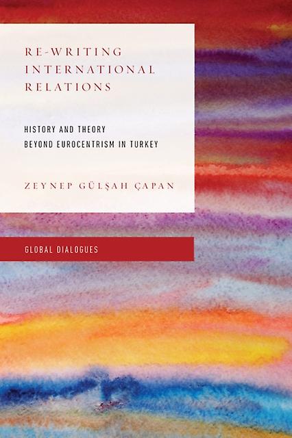 Rewriting International Relations by Zeynep Gulsah Capan Paperback Book