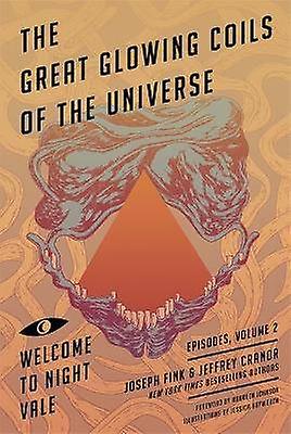 Great Glowing Coils of the Universe: Welcome to Night Vale Episodes Volume 2