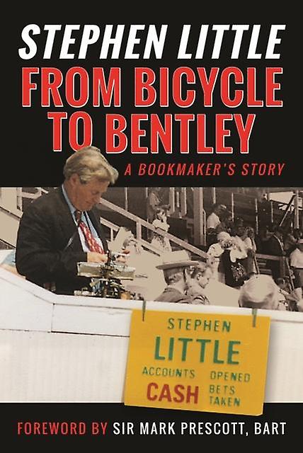 From Bicycle To Bentley A Bookmakers Story by Rupert Mackeson Hardback Book