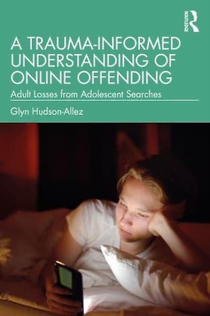 A Traumainformed Understanding Of Online Offending by Glyn HudsonAllez Paperback