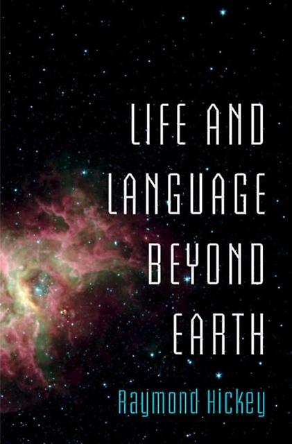 Life And Language Beyond Earth by Raymond University of Limerick Hickey Hardback Book