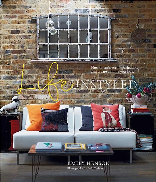 Life Unstyled by Emily Henson Hardback Book