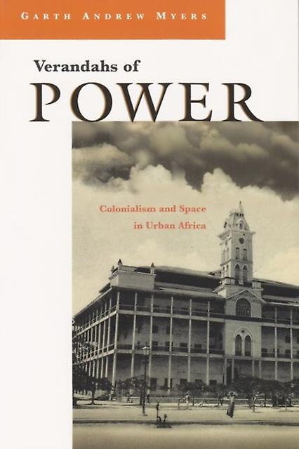 Verandahs Of Power by Garth Andrew Myers Paperback Book