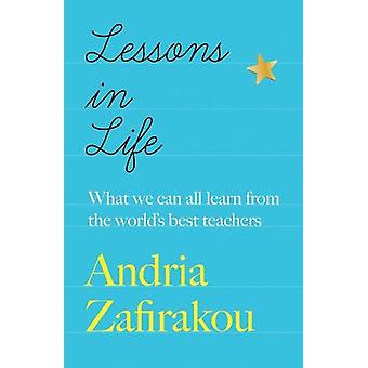 Lessons In Life What We Can All Learn From The World's Best Teachers - Andria Zafirakou