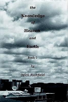 The Knowledge of Heaven and Earth Book 1