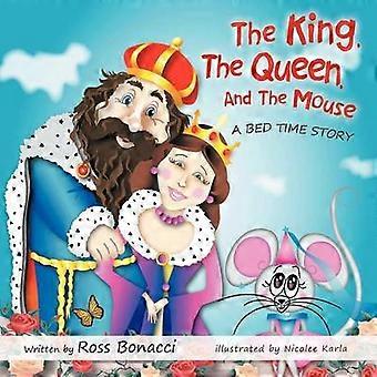The King the Queen and the Mouse A Bed Time Story