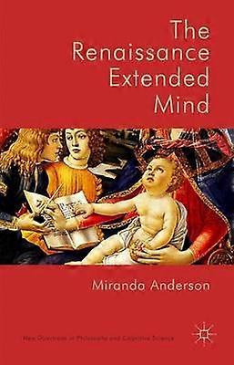 The Renaissance Extended Mind