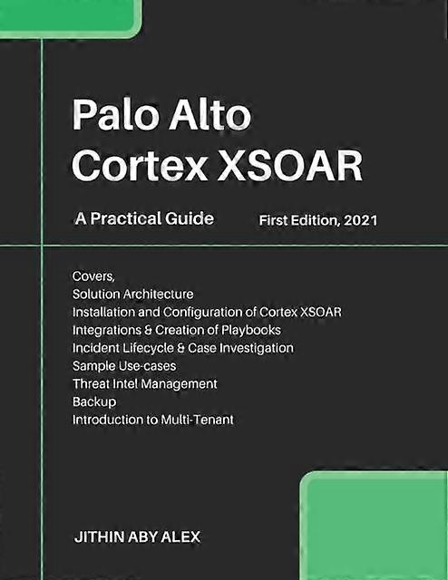 Palo Alto Cortex Xsoar by Jithin Alex Paperback