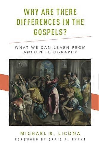 Why Are There Differences in the Gospels?: What We Can Learn from Ancient Biography