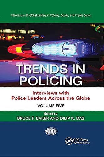 Trends in Policing: Interviews with Police Leaders Across the Globe Volume Five