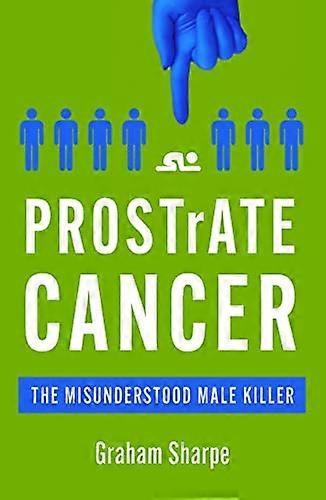 PROSTATAKREFT Den misforståtte mannlige morderen