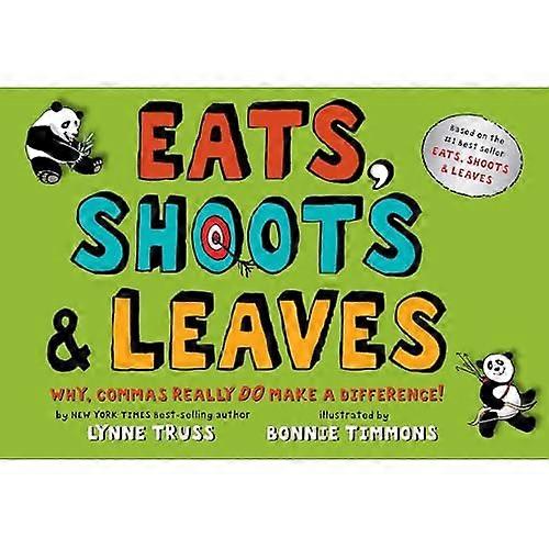 Eats, Shoots and Leaves : Why, Commas Really Do Make a Difference!