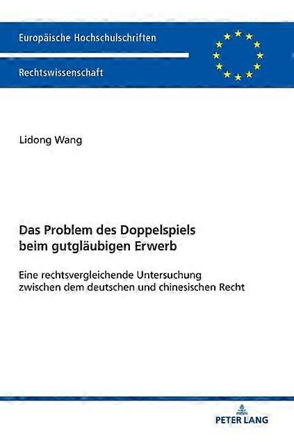 Das Problem Des Doppelspiels Beim Gutglaeubigen Erwerb by Lidong Wang Hardback Book