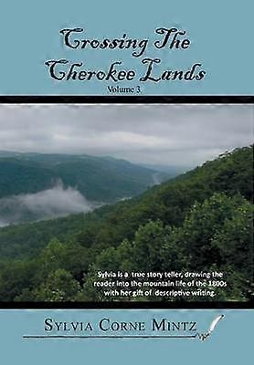 Crossing the Cherokee Lands Vol  3