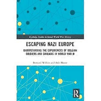 Flucht vor dem nationalsozialistischen Europa : Die Erfahrungen belgischer Soldaten und Zivilisten im Zweiten Weltkrieg verstehen