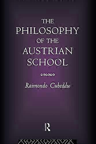 The Philosophy of the Austrian School