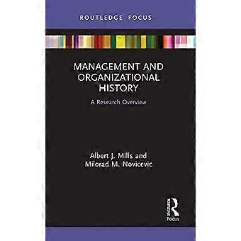 Management and Organizational History A Research Overview