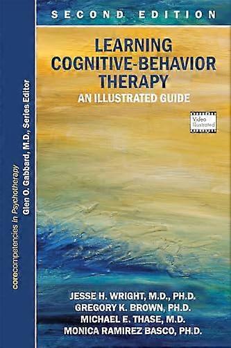 Learning Cognitive Behavior Therapy An Illustrated Guide