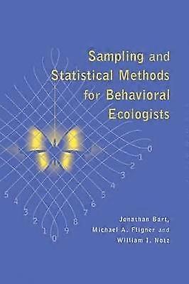 Sampling and Statistical Methods for Behavioral Ecologists
