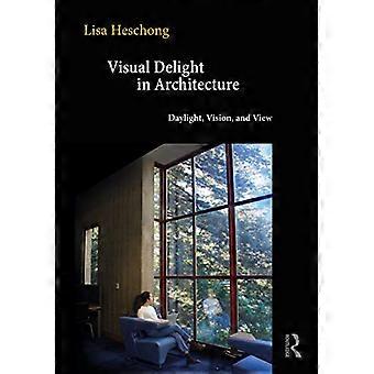 Visueller Genuss in der Architektur: Tageslicht, Vision und Aussicht