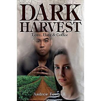 Dark Harvest : Kärlek, hat och kaffe