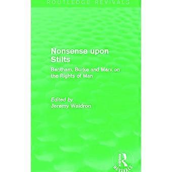 Non-sens sur pilotis (Routledge Revivals) : Bentham, Burke et Marx sur les droits de l’homme (Routledge Revivals)