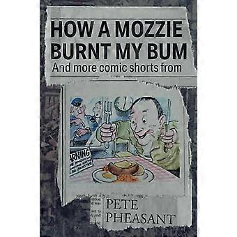 Kuinka Mozzie poltti pyllyni Ja lisää sarjakuvashortseja...